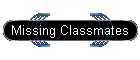 Missing Classmates